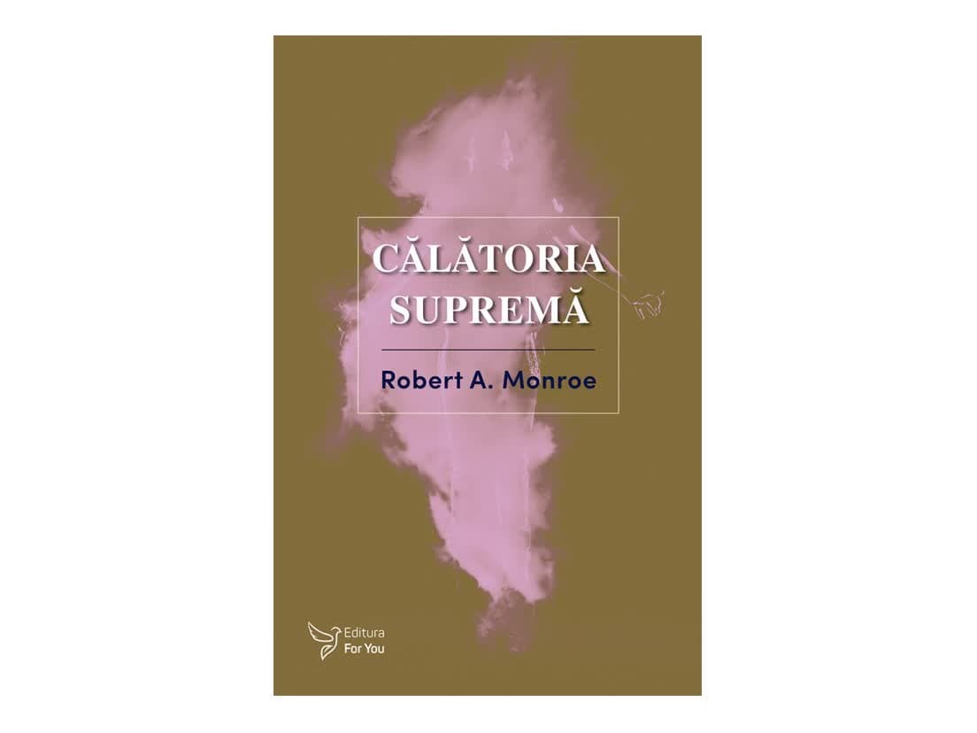 Robert Monroe — Călătoria supremă