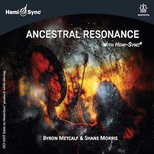 Ancestral Resonance with Hemi-Sync®