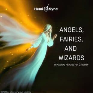 Angels, Fairies and Wizards: A Magical Healing for Children