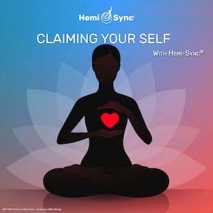 Claiming Your Self with Hemi-Sync®