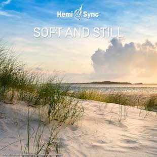 Soft and Still