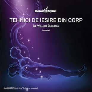 Tehnici de ieșire din corp de William Buhlman (Out-of-Body Techniques – Romanian)