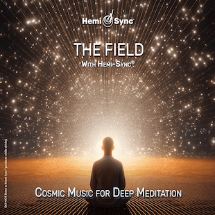 The Field with Hemi-Sync®