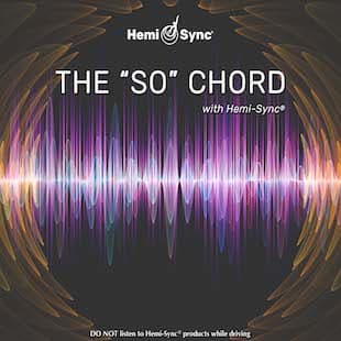 The "SO" Chord with Hemi-Sync®