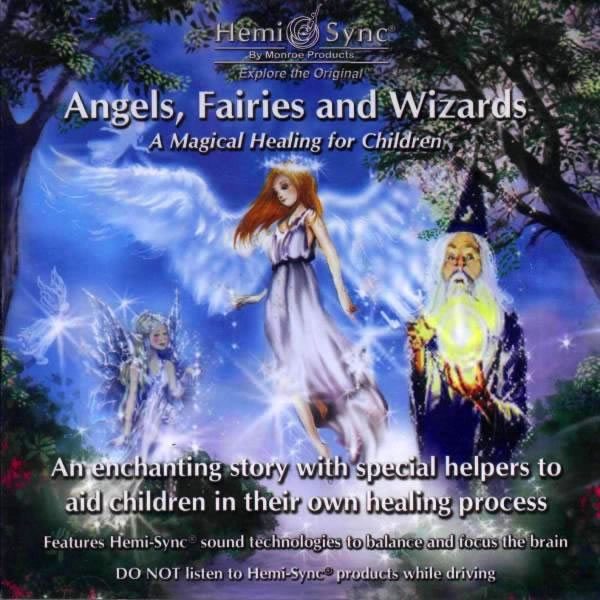 Angels, Fairies and Wizards: A Magical Healing for Children